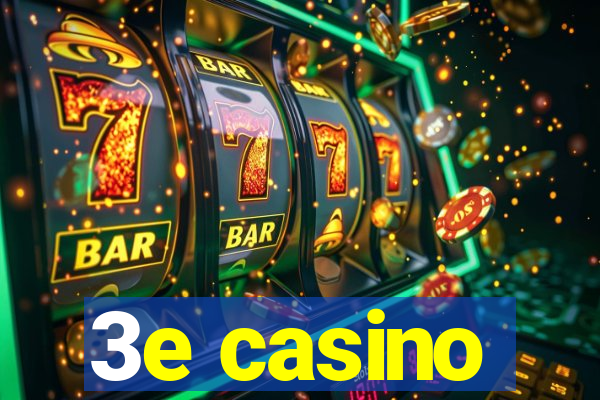 3e casino